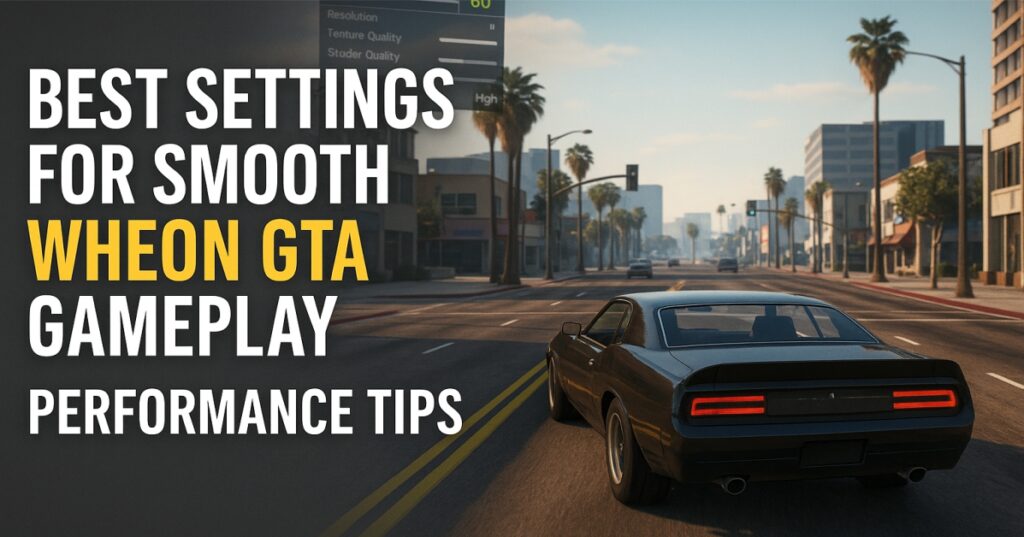 Settings for Smooth Wheon GTA